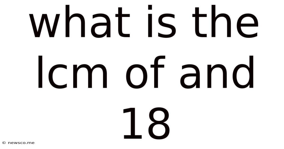 What Is The Lcm Of And 18
