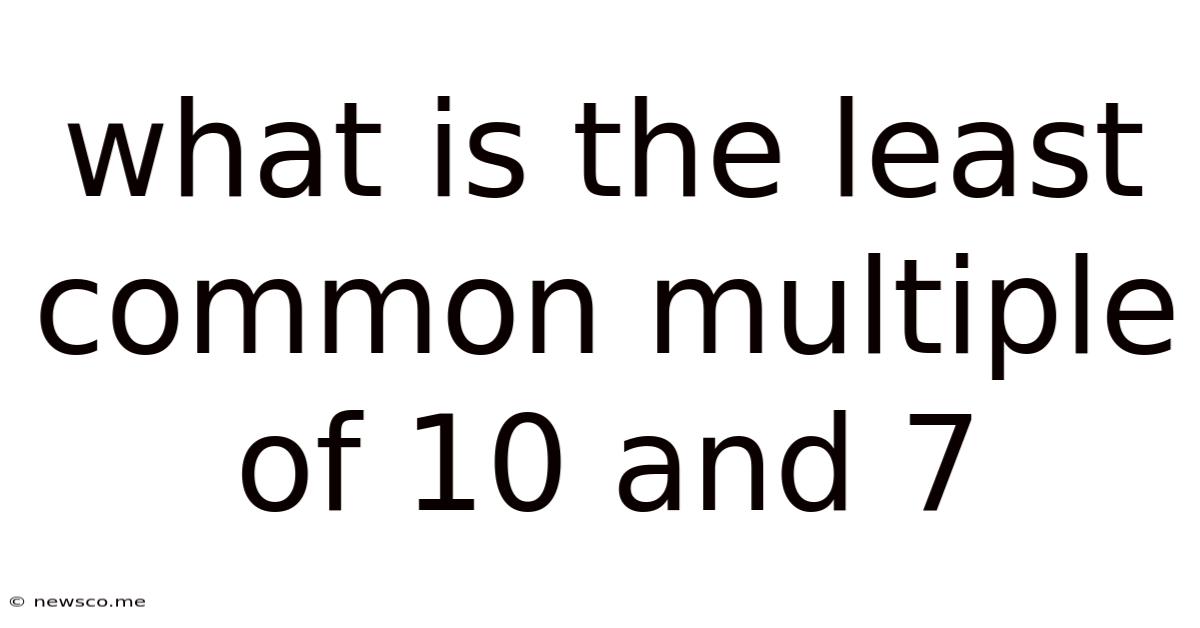 What Is The Least Common Multiple Of 10 And 7