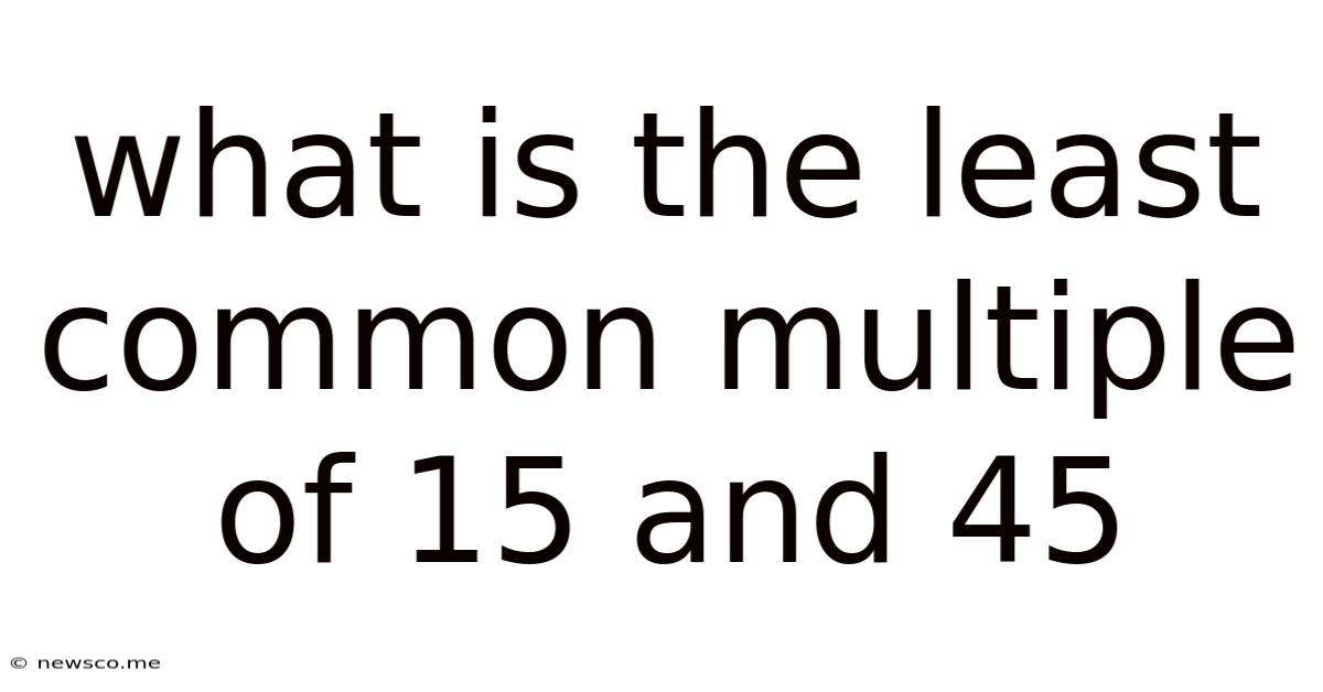 What Is The Least Common Multiple Of 15 And 45