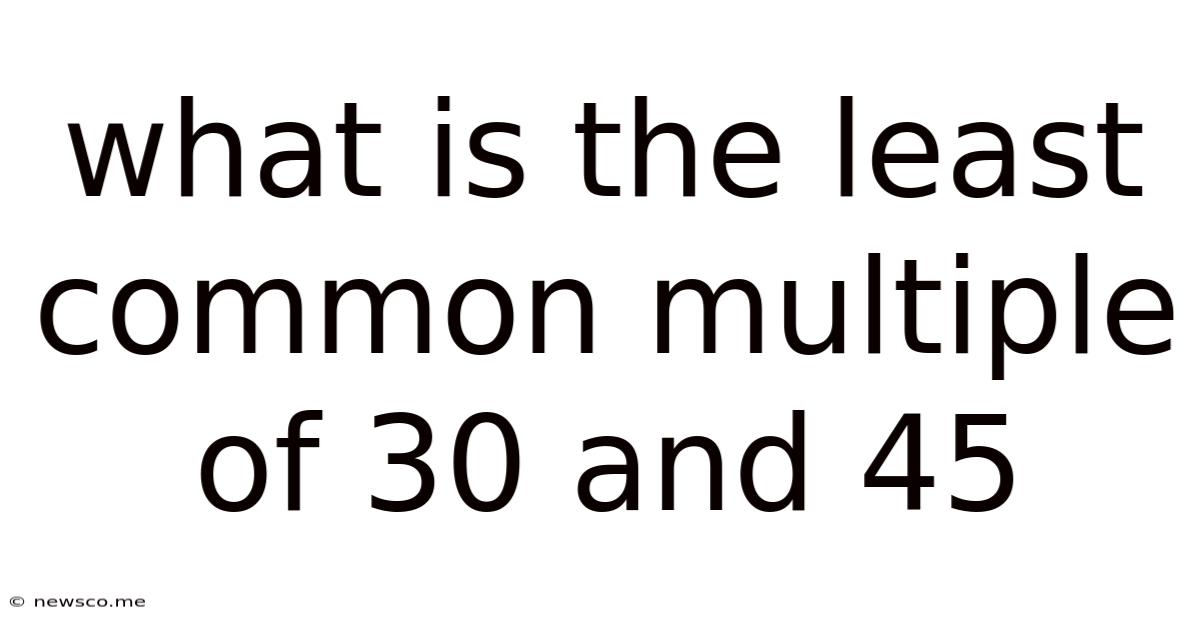 What Is The Least Common Multiple Of 30 And 45