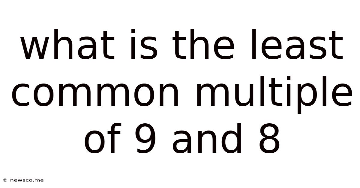 What Is The Least Common Multiple Of 9 And 8