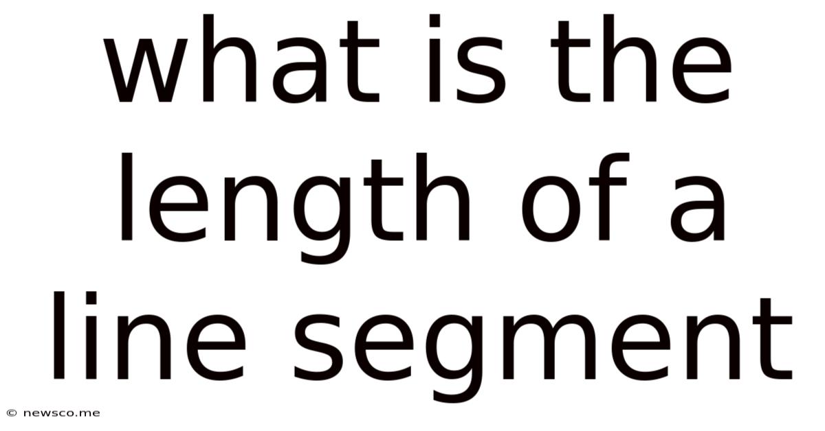 What Is The Length Of A Line Segment