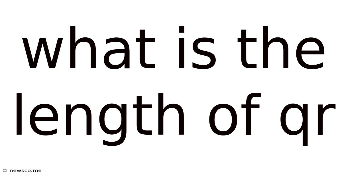 What Is The Length Of Qr