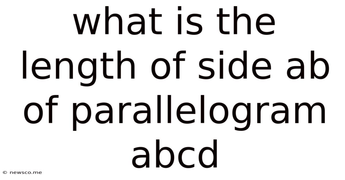 What Is The Length Of Side Ab Of Parallelogram Abcd