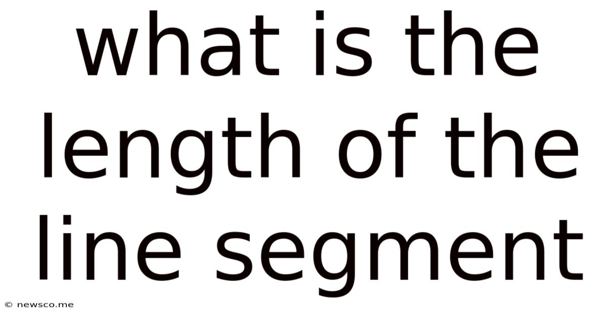 What Is The Length Of The Line Segment
