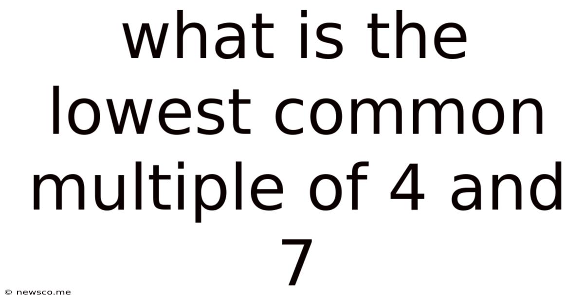 What Is The Lowest Common Multiple Of 4 And 7