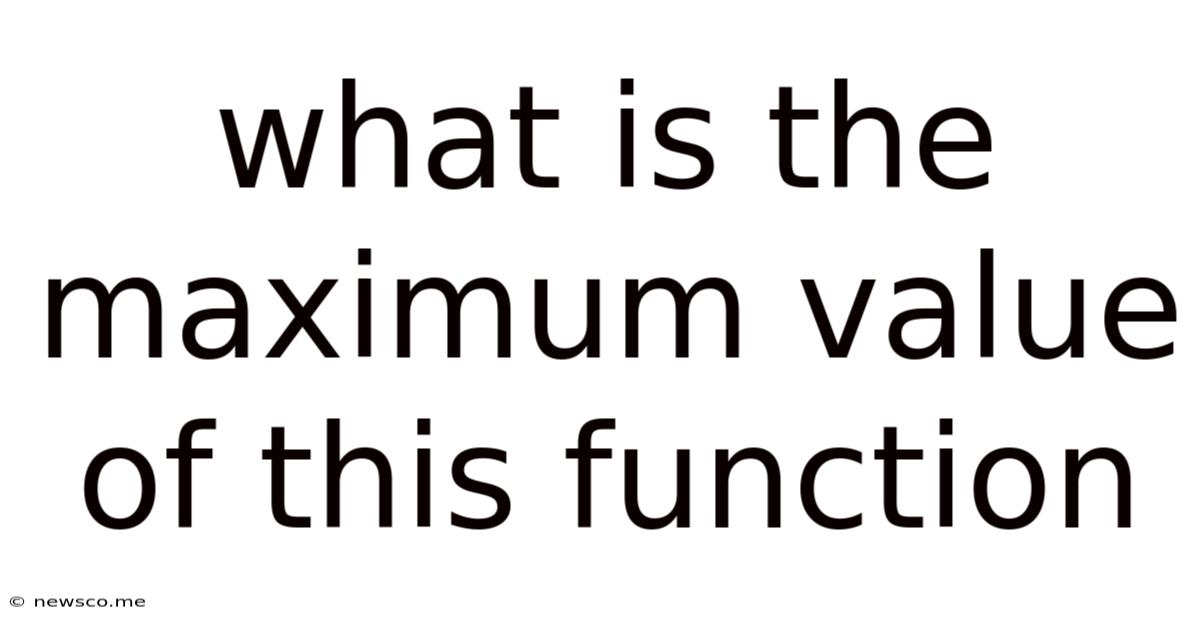 What Is The Maximum Value Of This Function