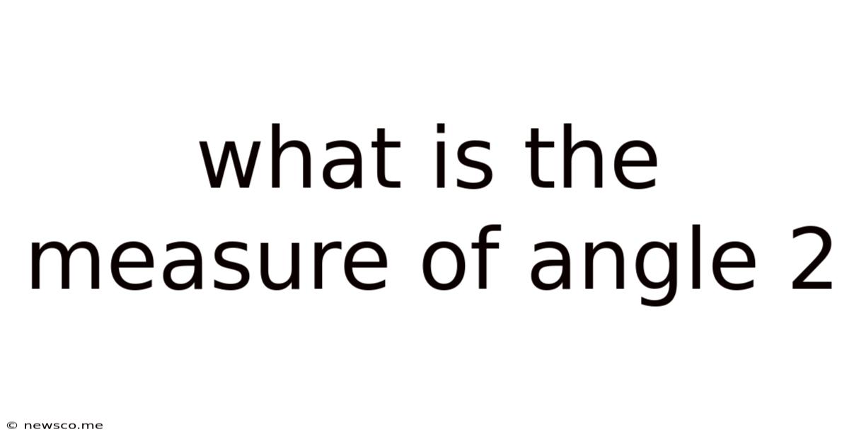 What Is The Measure Of Angle 2