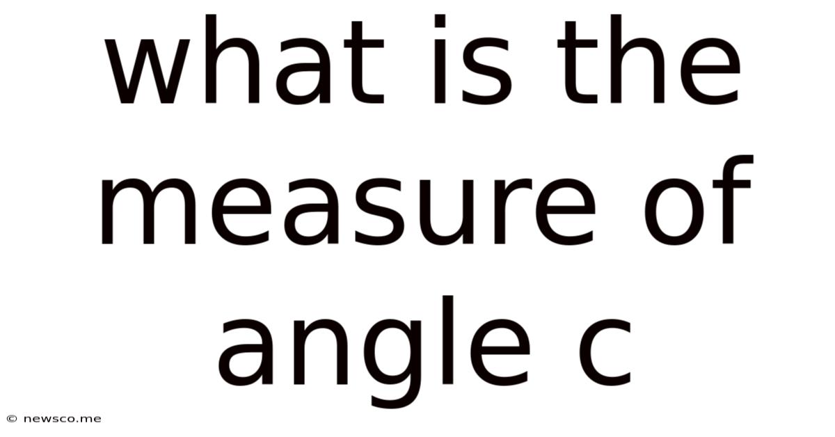 What Is The Measure Of Angle C