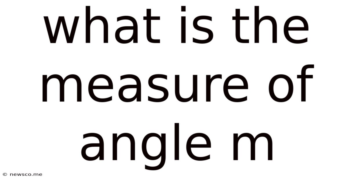 What Is The Measure Of Angle M