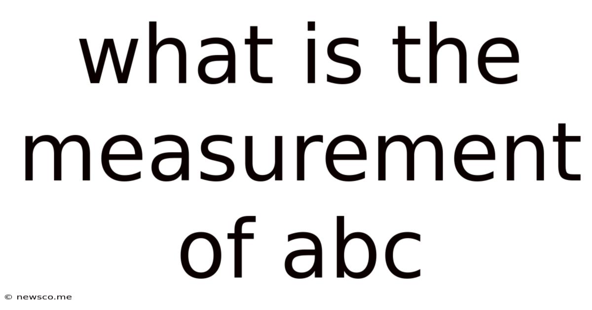 What Is The Measurement Of Abc