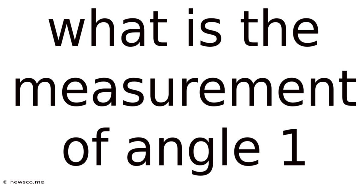 What Is The Measurement Of Angle 1
