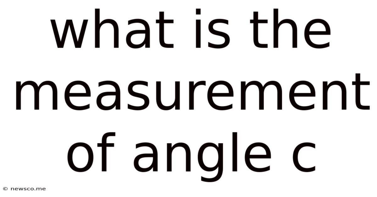 What Is The Measurement Of Angle C