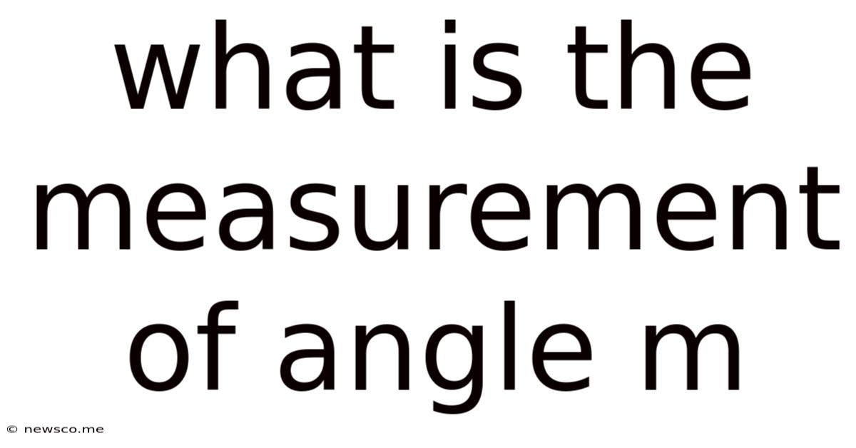 What Is The Measurement Of Angle M
