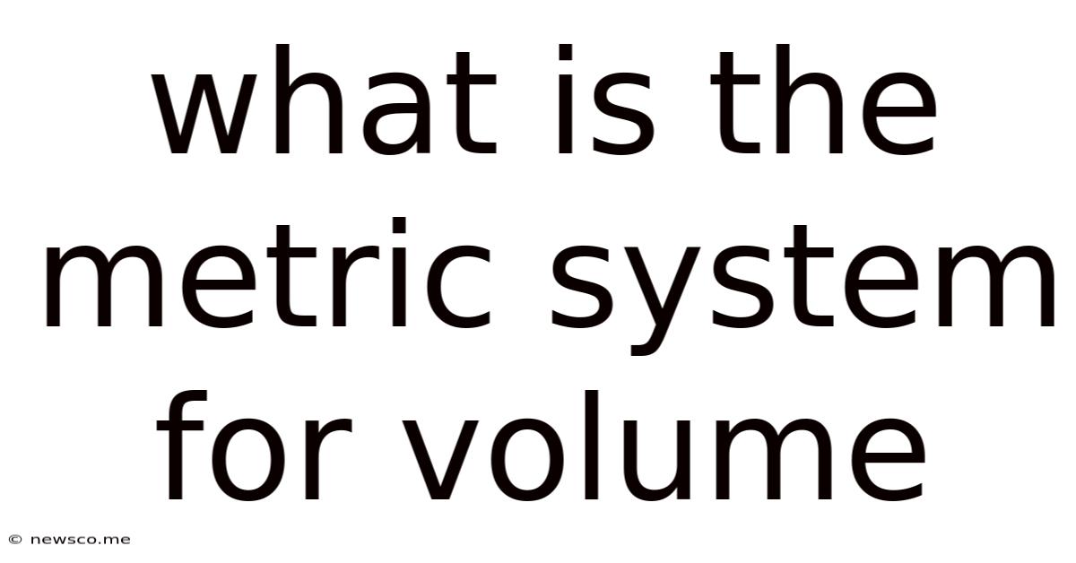 What Is The Metric System For Volume