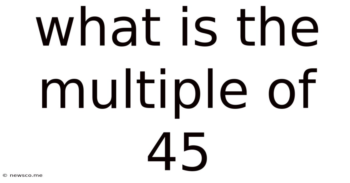 What Is The Multiple Of 45