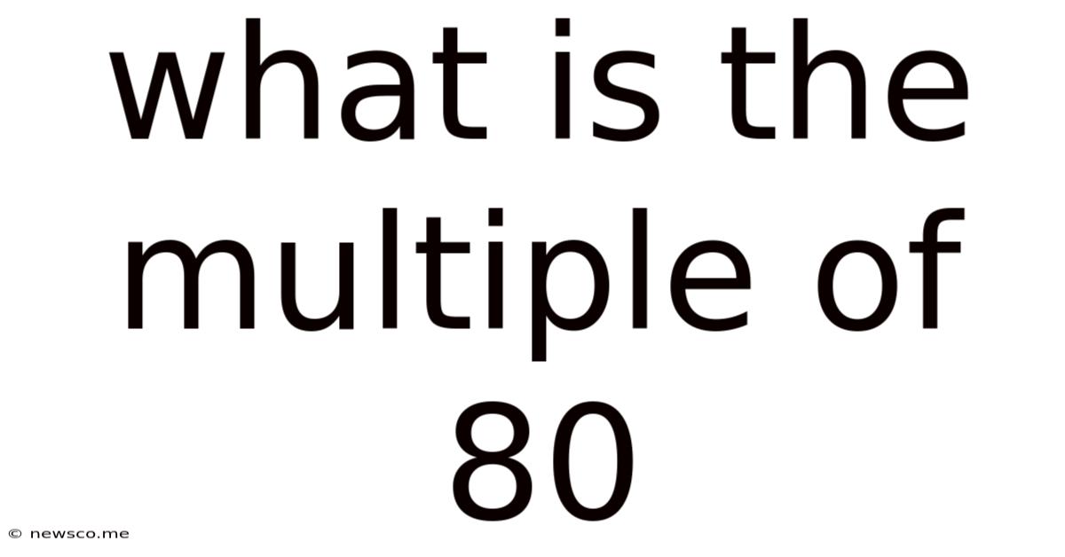 What Is The Multiple Of 80
