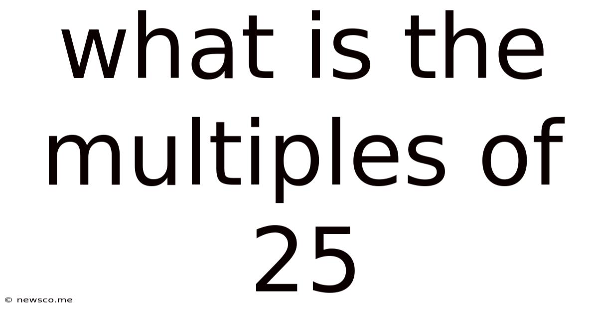 What Is The Multiples Of 25