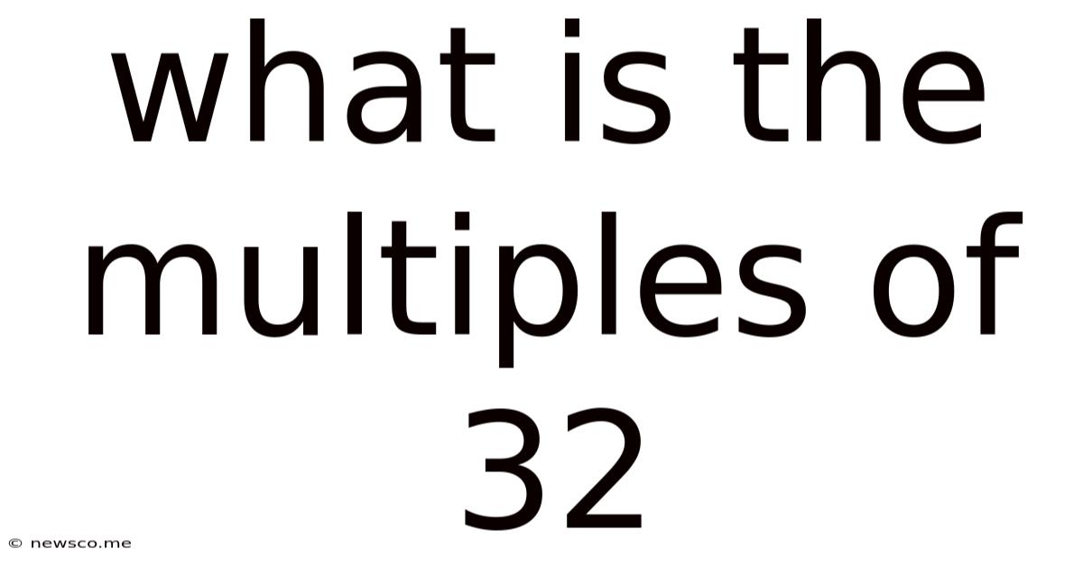 What Is The Multiples Of 32