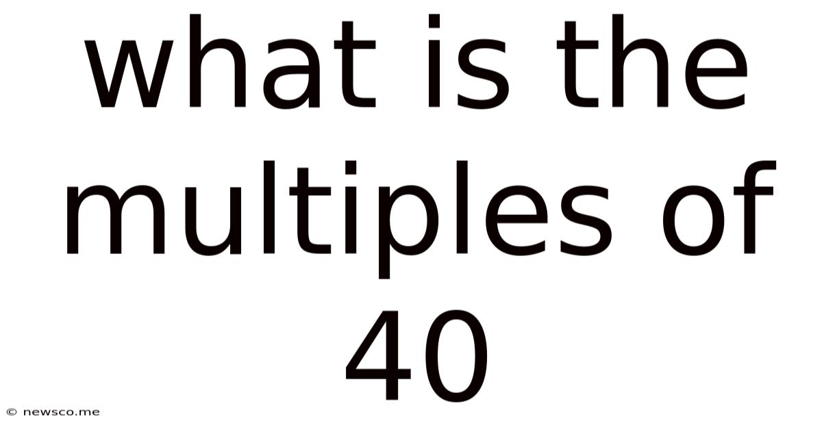 What Is The Multiples Of 40