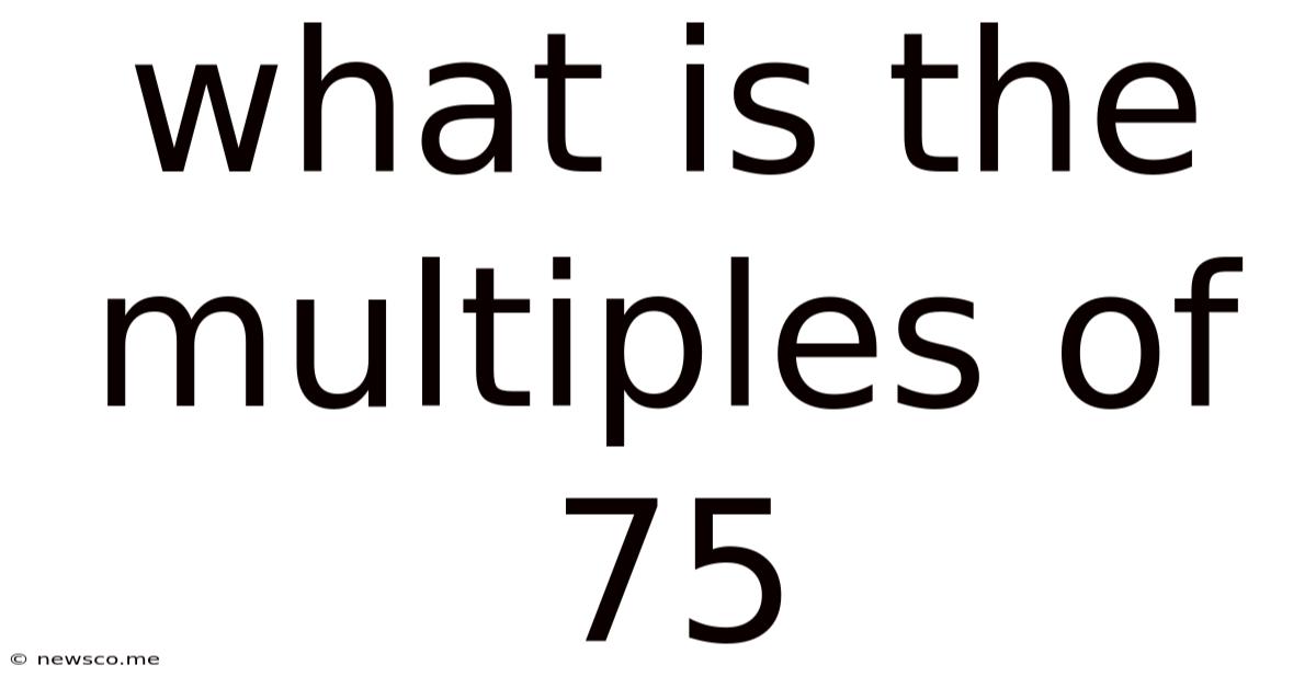 What Is The Multiples Of 75