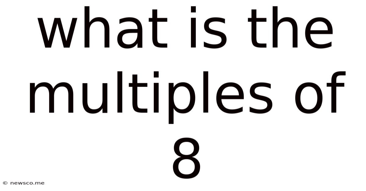 What Is The Multiples Of 8