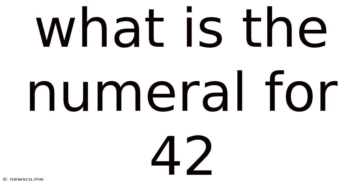 What Is The Numeral For 42