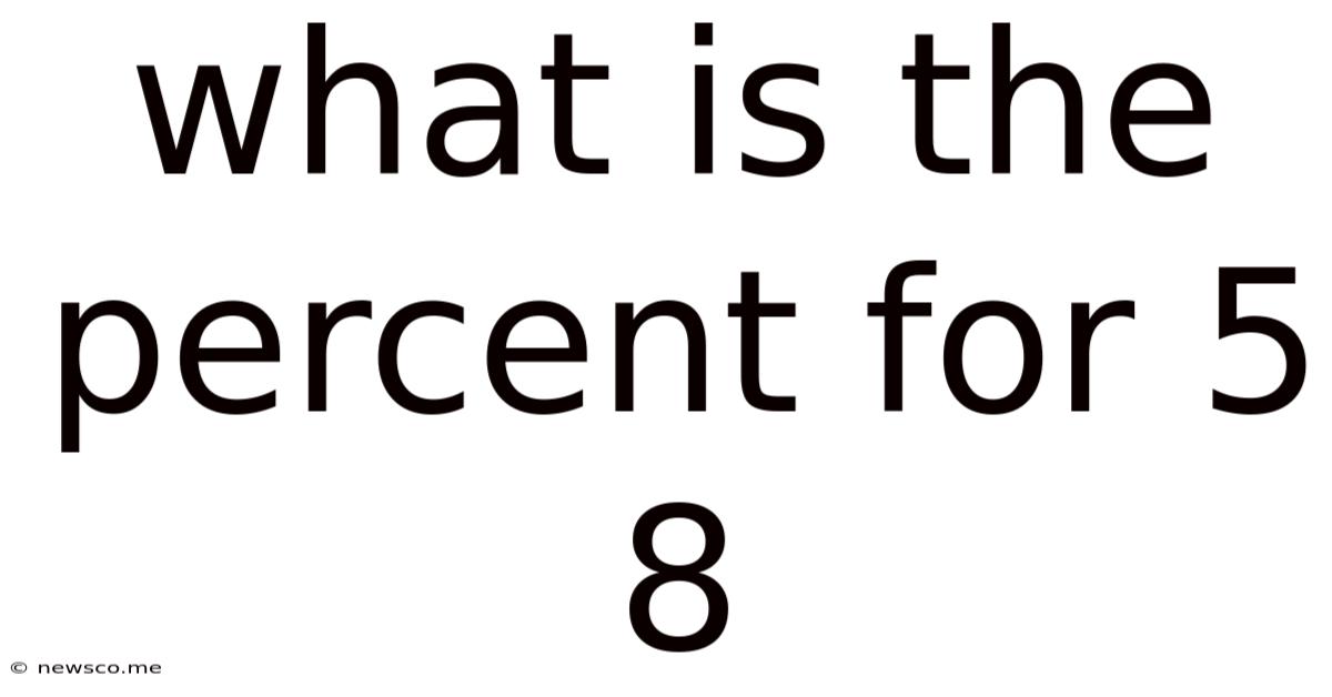 What Is The Percent For 5 8
