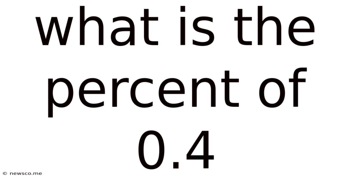 What Is The Percent Of 0.4