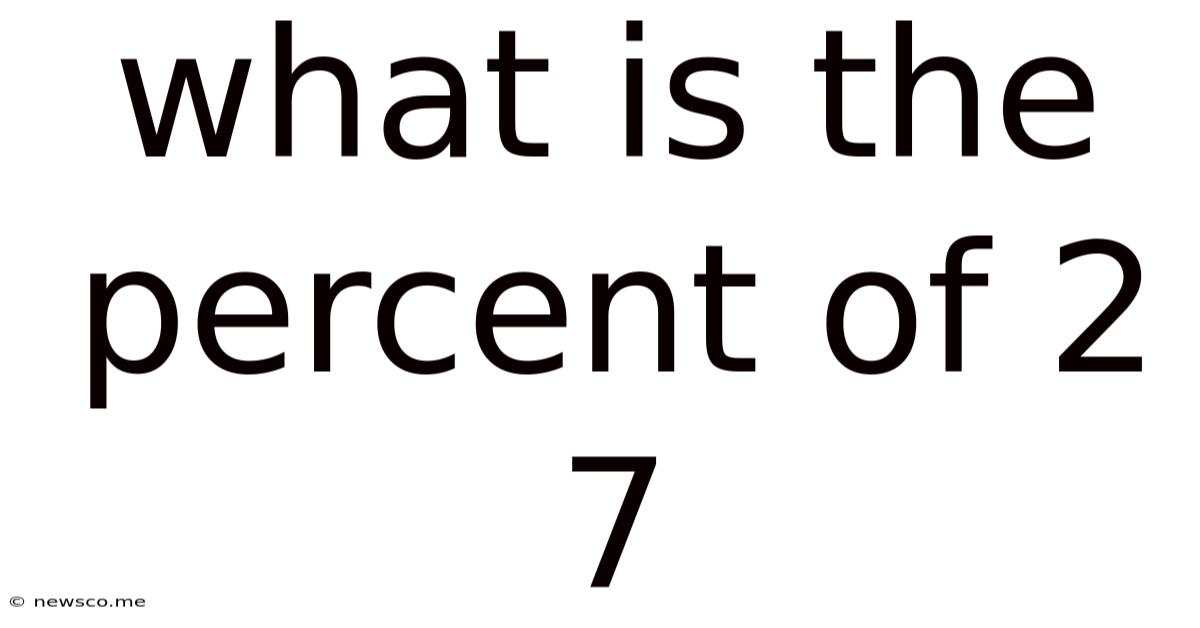 What Is The Percent Of 2 7
