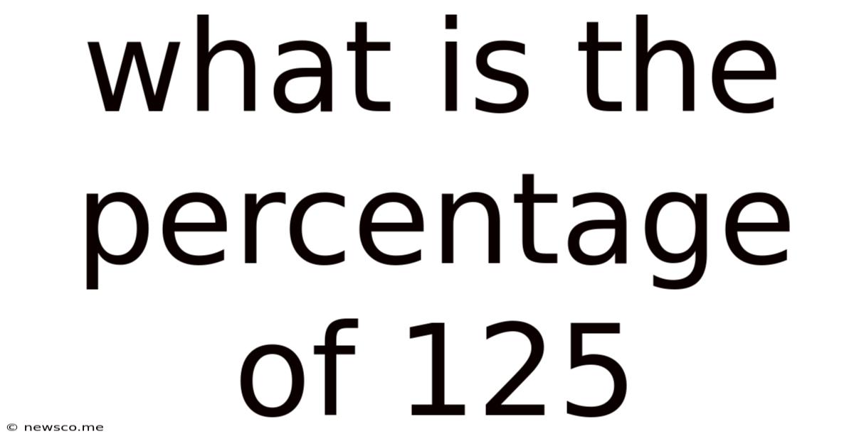 What Is The Percentage Of 125