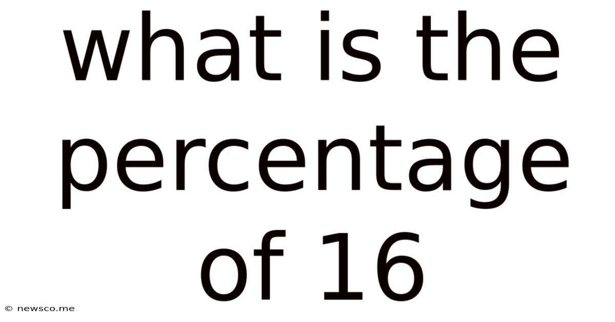 What Is The Percentage Of 16