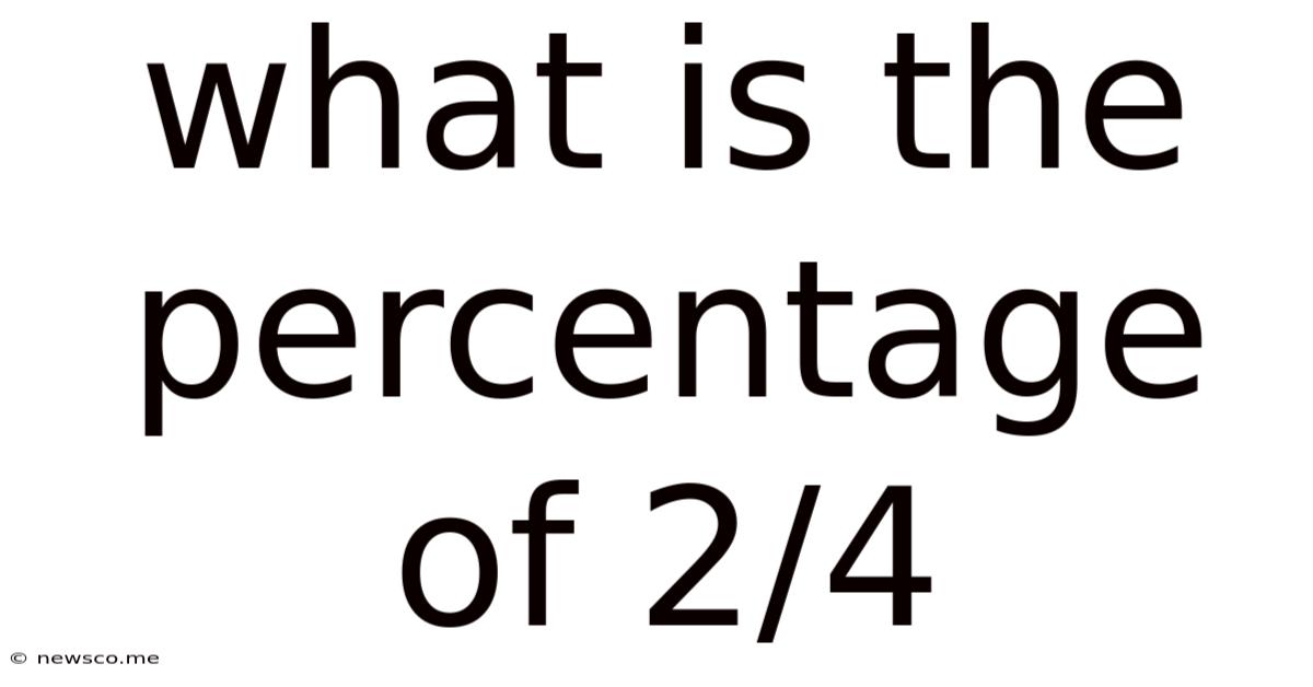 What Is The Percentage Of 2/4