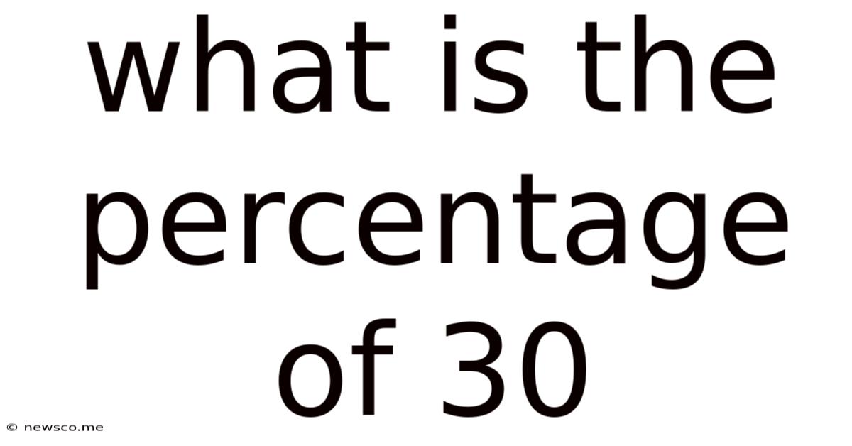 What Is The Percentage Of 30