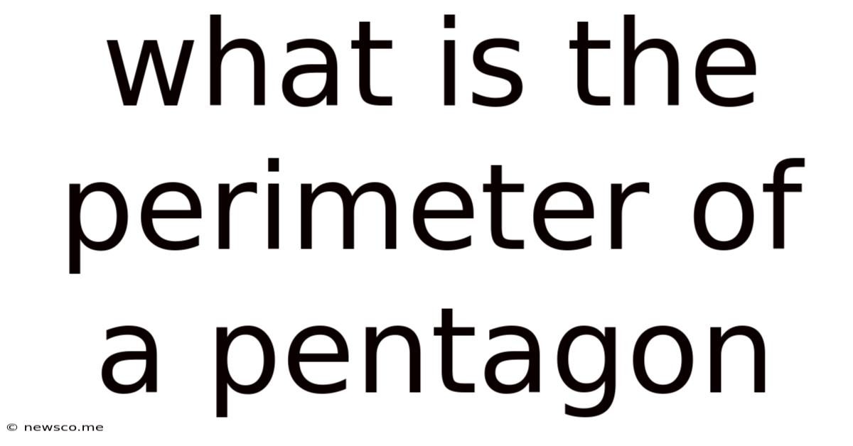 What Is The Perimeter Of A Pentagon