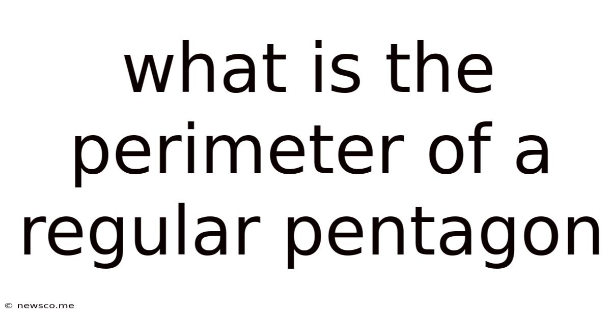 What Is The Perimeter Of A Regular Pentagon