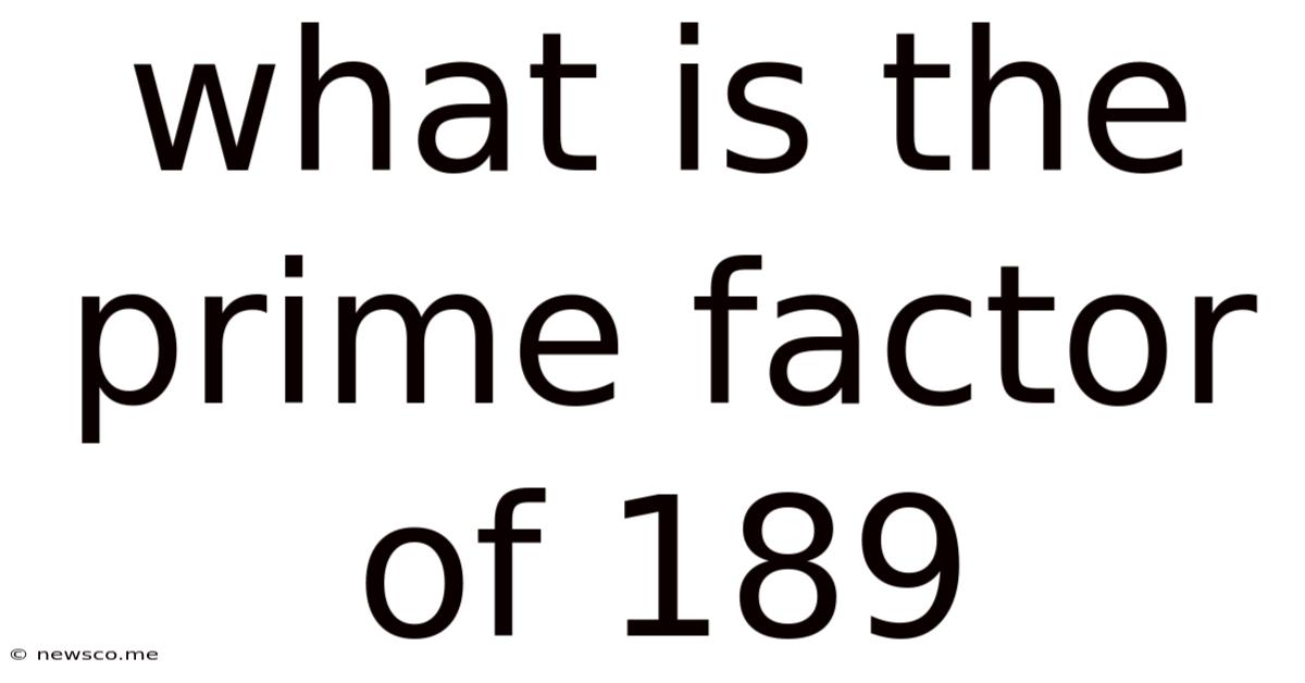 What Is The Prime Factor Of 189