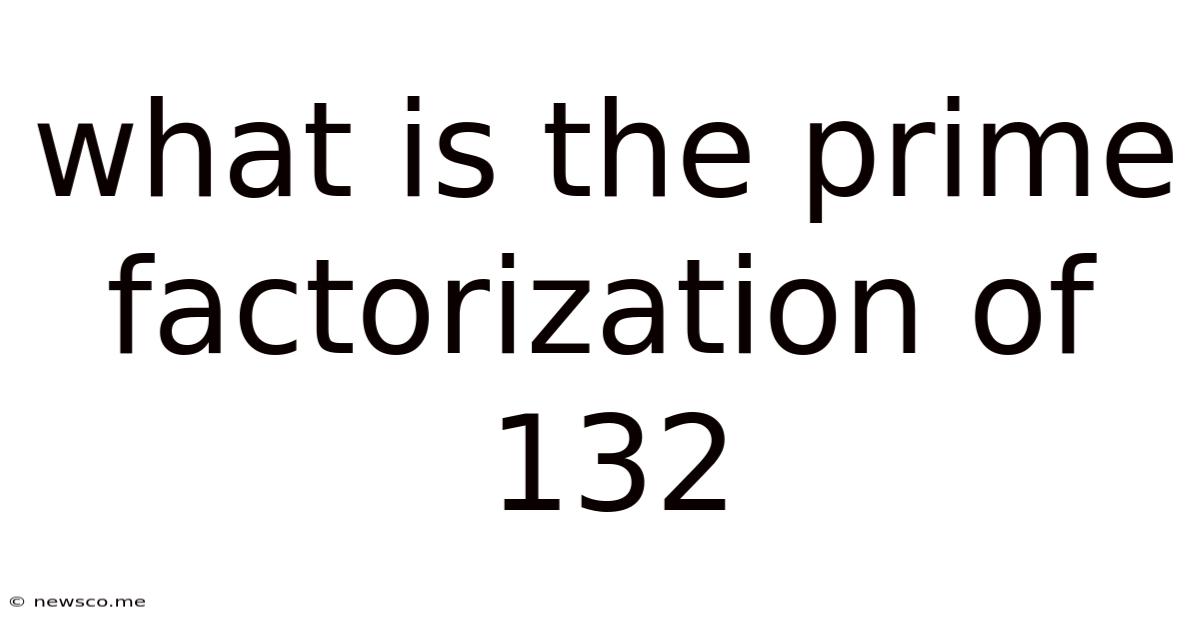 What Is The Prime Factorization Of 132