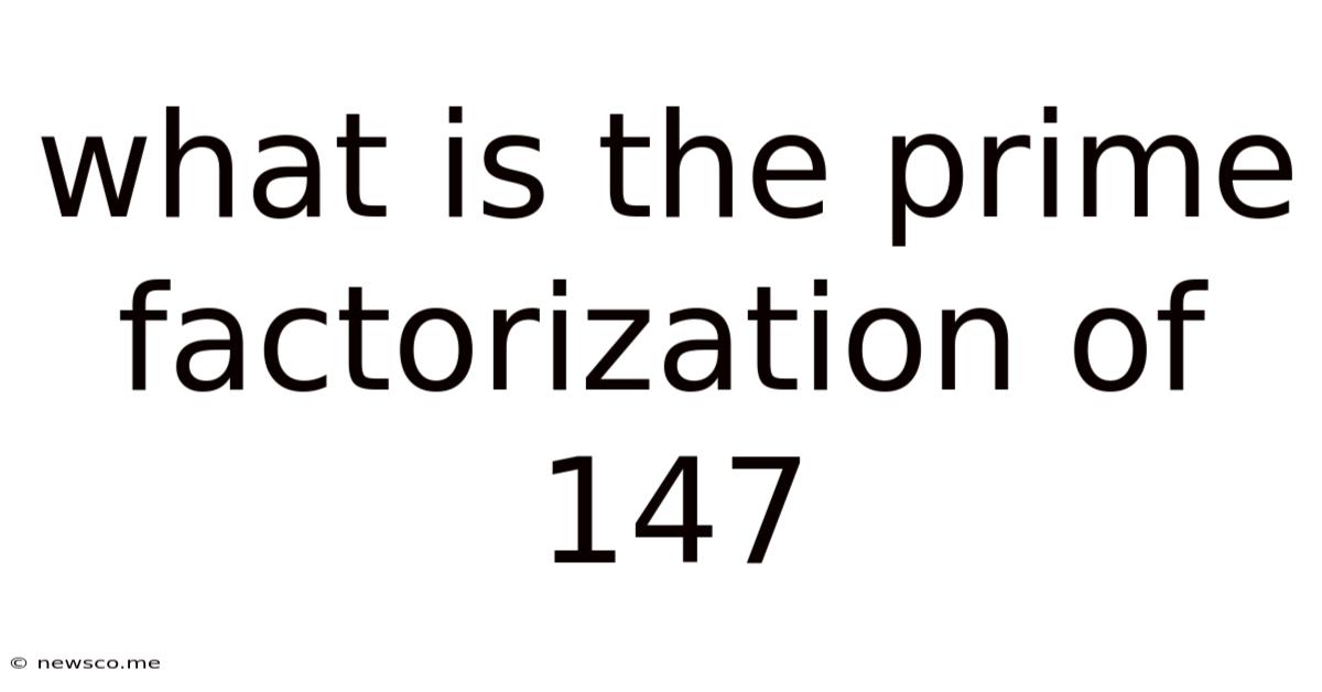 What Is The Prime Factorization Of 147