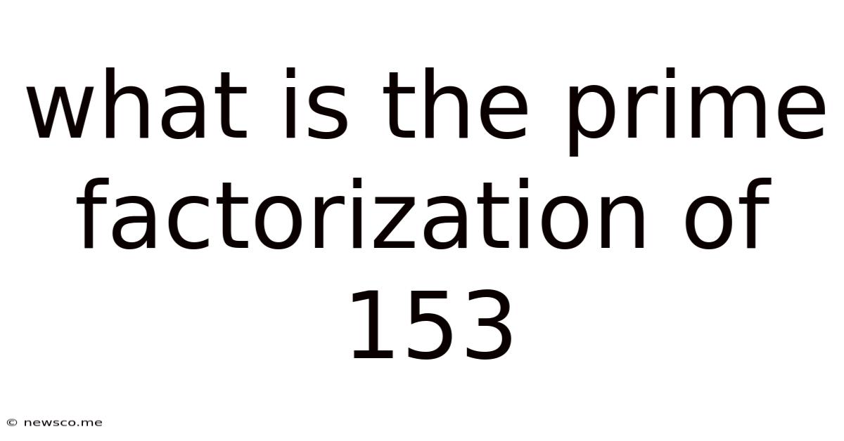 What Is The Prime Factorization Of 153
