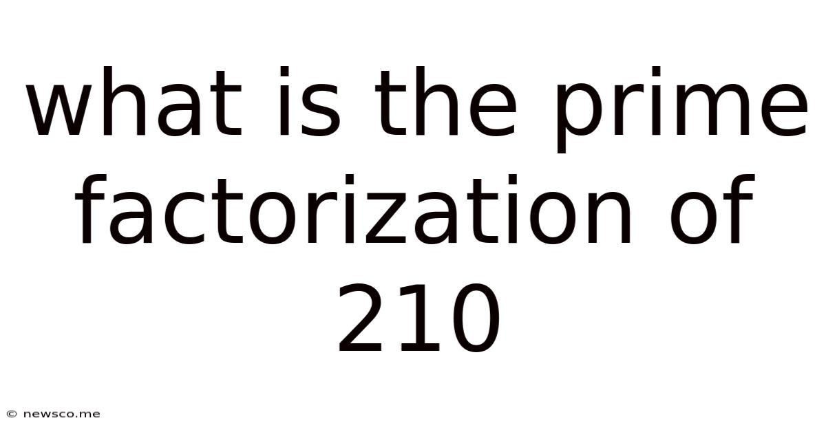 What Is The Prime Factorization Of 210