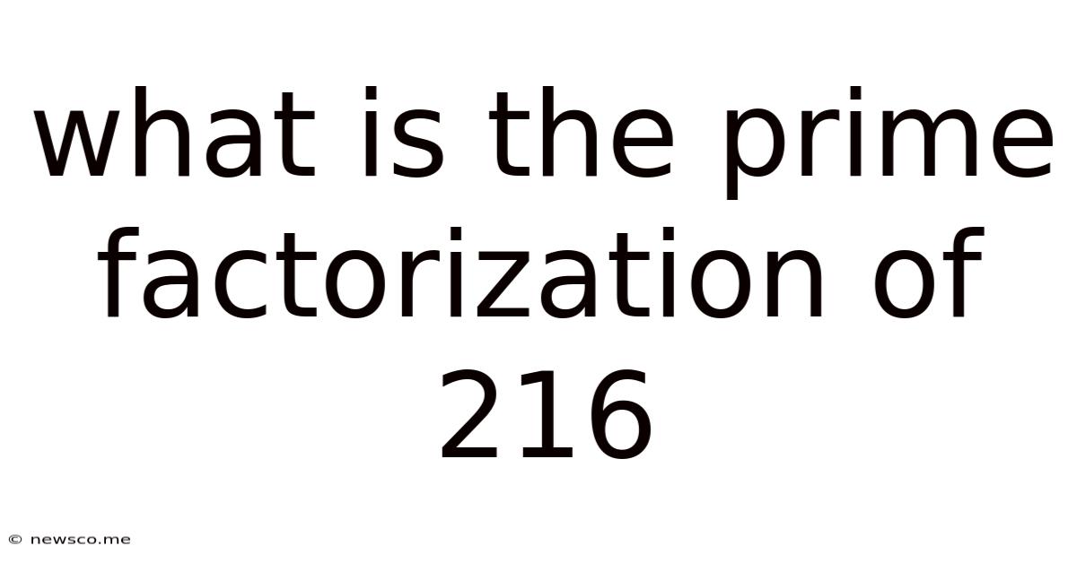What Is The Prime Factorization Of 216