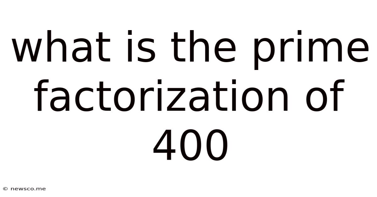 What Is The Prime Factorization Of 400