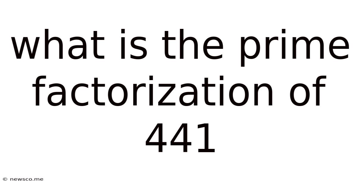 What Is The Prime Factorization Of 441