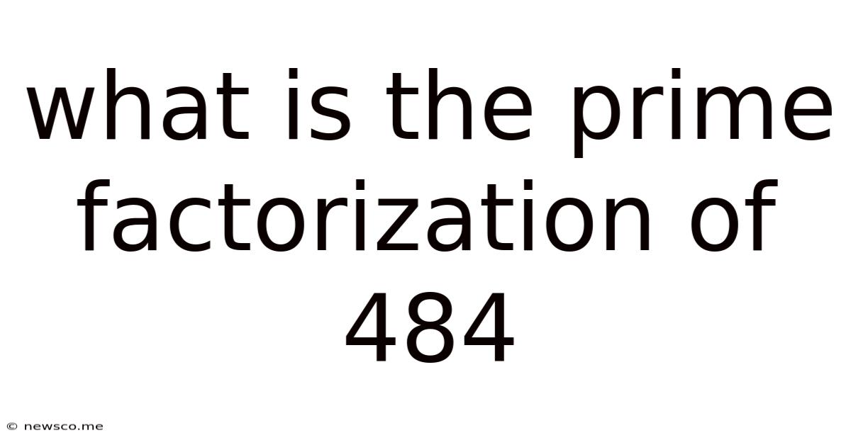 What Is The Prime Factorization Of 484