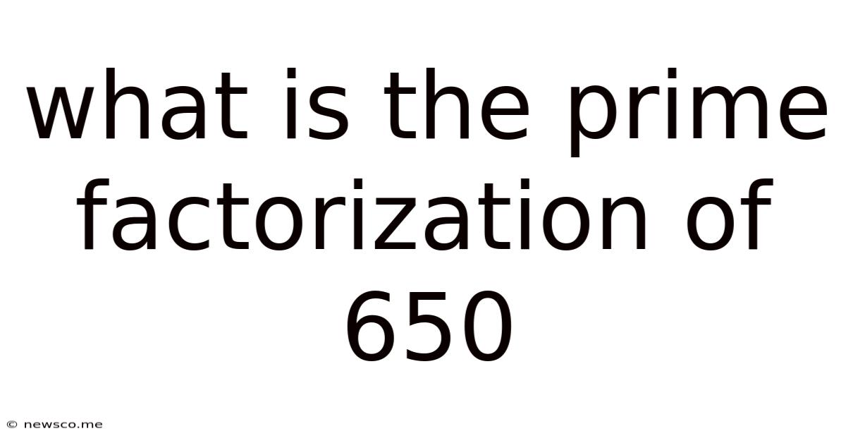 What Is The Prime Factorization Of 650