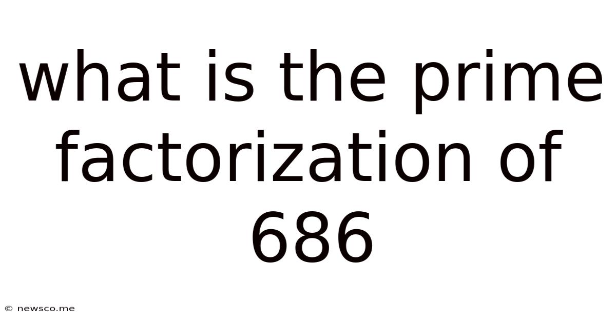 What Is The Prime Factorization Of 686