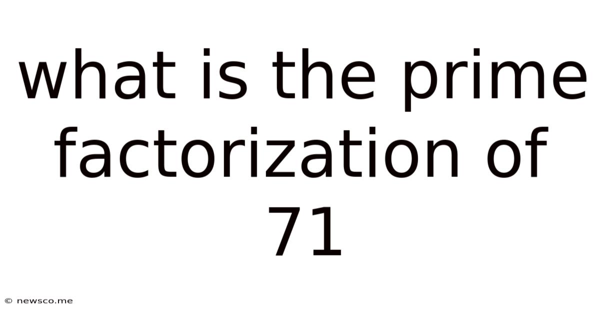 What Is The Prime Factorization Of 71