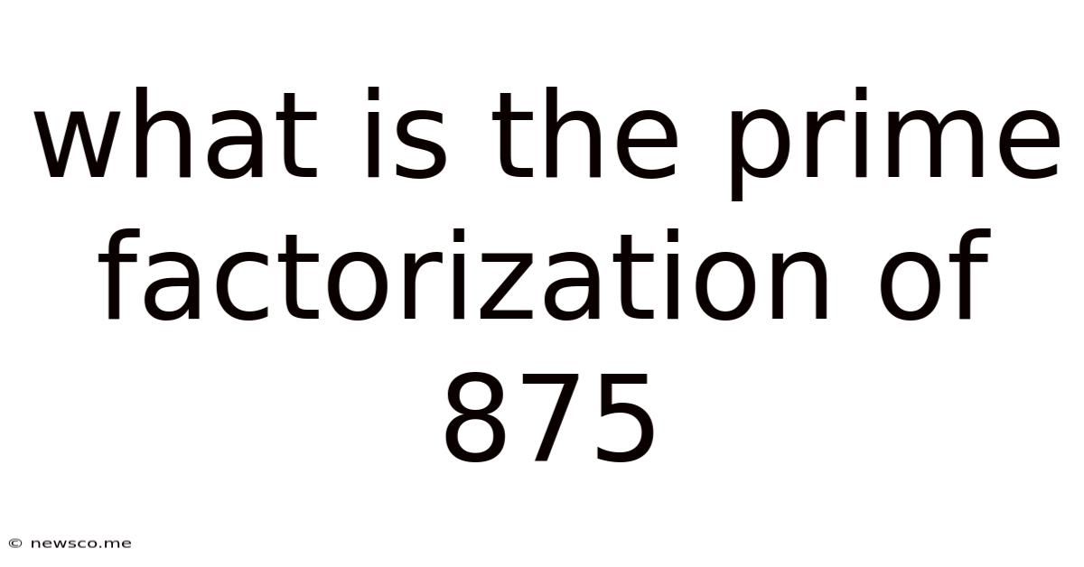 What Is The Prime Factorization Of 875