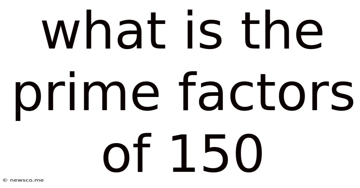 What Is The Prime Factors Of 150